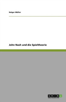John Nash und die Spieltheorie by Holger Muller - Paperback
