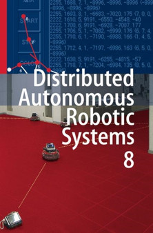 Distributed Autonomous Robotic Systems 8 by Hajime Asama - Hardback