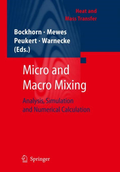 Micro and Macro Mixing : Analysis, Simulation and Numerical Calculation by Henning Bockhorn - Hardback