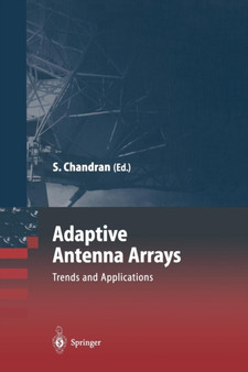 Adaptive Antenna Arrays : Trends and Applications by Sathish Chandran - Paperback