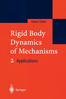 Rigid Body Dynamics of Mechanisms 2 : Applications by Hubert Hahn - Paperback