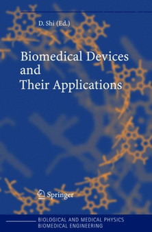 Biomedical Devices and Their Applications by D. Shi - Paperback