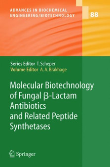 Molecular Biotechnology of Fungal ss-Lactam Antibiotics and Related Peptide Synthetases : 88 by Axel A. Brakhage - Paperback