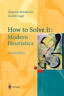 How to Solve It: Modern Heuristics by Zbigniew Michalewicz - Paperback