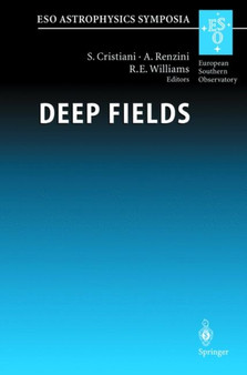 Deep Fields : Proceedings of the ESO Workshop Held at Garching, Germany, 9-12 October 2000 by S. Cristiani - Paperback