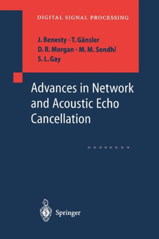 Advances in Network and Acoustic Echo Cancellation by J. Benesty - Paperback