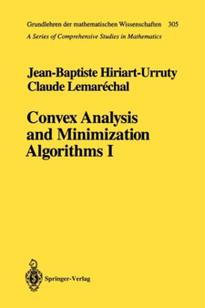 Convex Analysis and Minimization Algorithms I : Fundamentals : 305 by Jean-Baptiste Hiriart-Urruty - Paperback