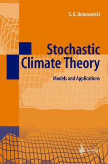 Stochastic Climate Theory : Models and Applications by Serguei G. Dobrovolski - Paperback