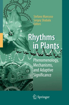 Rhythms in Plants : Phenomenology, Mechanisms, and Adaptive Significance by Stefano Mancuso - Paperback