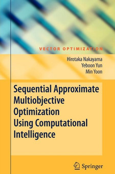Sequential Approximate Multiobjective Optimization Using Computational Intelligence by Hirotaka Nakayama - Paperback