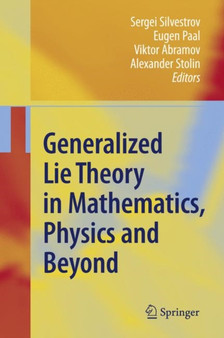 Generalized Lie Theory in Mathematics, Physics and Beyond by Sergei D. Silvestrov - Paperback