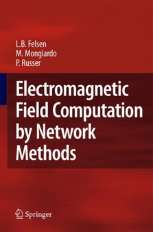 Electromagnetic Field Computation by Network Methods by Leopold B. Felsen - Paperback