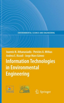 Information Technologies in Environmental Engineering : Proceedings of the 4th International ICSC Symposium Thessaloniki, Greece, May 28-29, 2009 by Ioannis N. Athanasiadis - Paperback