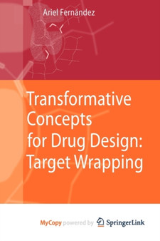 Transformative Concepts for Drug Design: Target Wrapping by Ariel Fernandez - Paperback