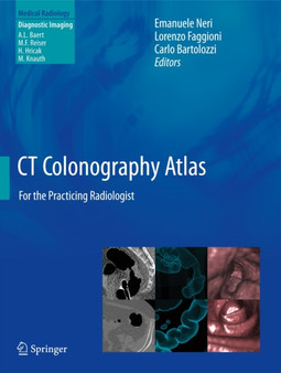 CT Colonography Atlas : For the Practicing Radiologist by Emanuele Neri - Hardback