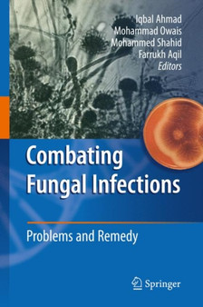 Combating Fungal Infections : Problems and Remedy by Iqbal Ahmad - Hardback