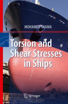 Torsion and Shear Stresses in Ships by Mohamed Shama - Hardback