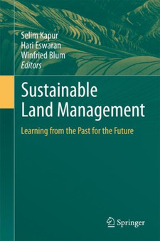 Sustainable Land Management : Learning from the Past for the Future by Selim Kapur - Hardback
