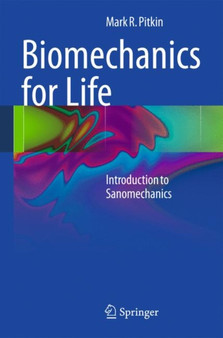Biomechanics for Life : Introduction to Sanomechanics by Mark R. Pitkin - Hardback
