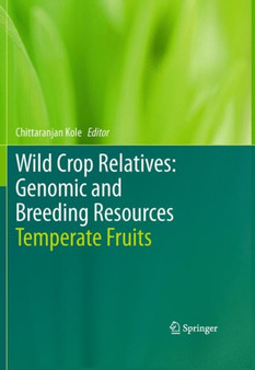 Wild Crop Relatives: Genomic and Breeding Resources : Temperate Fruits by Chittaranjan Kole - Hardback