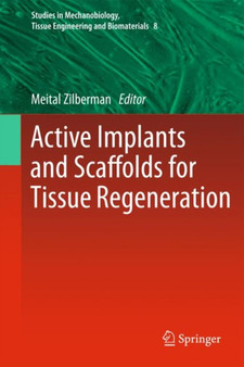 Active Implants and Scaffolds for Tissue Regeneration : 8 by Meital Zilberman - Hardback
