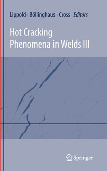 Hot Cracking Phenomena in Welds III by John Lippold - Hardback