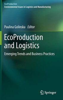 EcoProduction and Logistics : Emerging Trends and Business Practices by Paulina Golinska - Hardback