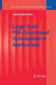 Large-Scale PDE-Constrained Optimization in Applications : 49 by Subhendu Bikash Hazra - Paperback