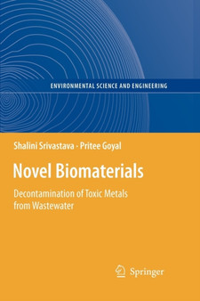 Novel Biomaterials : Decontamination of Toxic Metals from Wastewater by Shalini Srivastava - Paperback