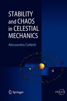 Stability and Chaos in Celestial Mechanics by Alessandra Celletti - Paperback