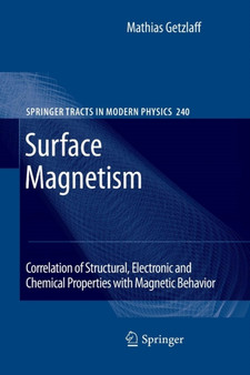 Surface Magnetism : Correlation of Structural, Electronic and Chemical Properties with Magnetic Behavior : 240 by Mathias Getzlaff - Paperback