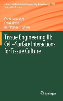 Tissue Engineering III: Cell - Surface Interactions for Tissue Culture : 126 by Cornelia Kasper - Hardback