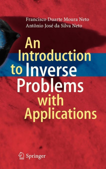 An Introduction to Inverse Problems with Applications by Francisco Duarte Moura Neto - Hardback