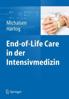 End-of-Life Care in der Intensivmedizin by Andrej Michalsen - Hardback