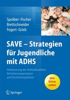 SAVE - Strategien fur Jugendliche mit ADHS : Verbesserung der Aufmerksamkeit, der Verhaltensorganisation und Emotionsregulation by Nina Sproeber - Paperback