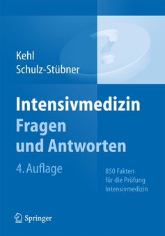 Intensivmedizin Fragen und Antworten : 850 Fakten fur die Prufung Intensivmedizin by Franz Kehl - Paperback