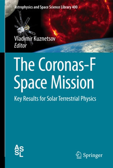 The Coronas-F Space Mission : Key Results for Solar Terrestrial Physics : 400 by Vladimir Kuznetsov - Hardback