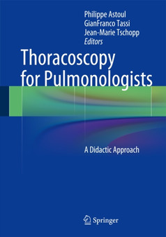 Thoracoscopy for Pulmonologists : A Didactic Approach by Philippe Astoul - Hardback