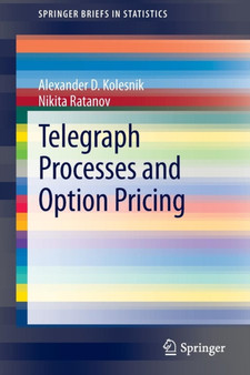Telegraph Processes and Option Pricing by Alexander D. Kolesnik - Paperback