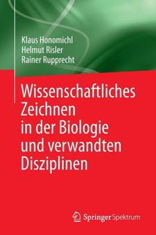 Wissenschaftliches Zeichnen in der Biologie und verwandten Disziplinen by Klaus Honomichl - Paperback