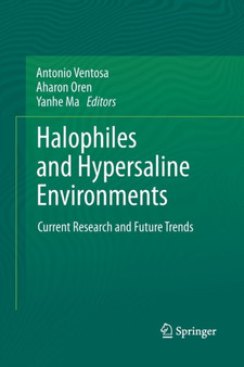 Halophiles and Hypersaline Environments : Current Research and Future Trends by Antonio Ventosa - Paperback