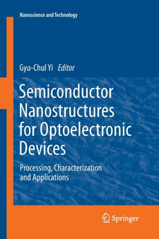 Semiconductor Nanostructures for Optoelectronic Devices : Processing, Characterization and Applications by Gyu-Chul Yi - Paperback