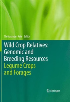 Wild Crop Relatives: Genomic and Breeding Resources : Legume Crops and Forages by Chittaranjan Kole - Paperback