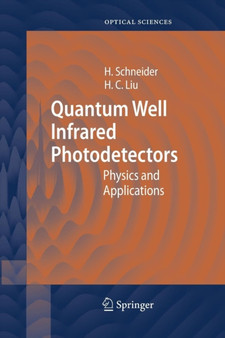 Quantum Well Infrared Photodetectors : Physics and Applications : 126 by Harald Schneider - Paperback