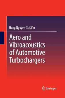 Aero and Vibroacoustics of Automotive Turbochargers by Hung Nguyen-Schafer - Paperback