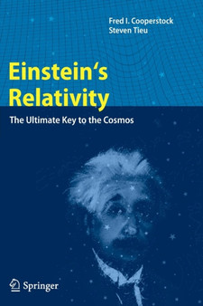 Einstein's Relativity : The Ultimate Key to the Cosmos by Fred I Cooperstock - Paperback