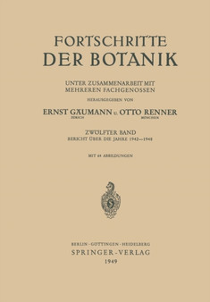 Fortschritte der Botanik : Bericht UEber die Jahre 1942-1948 : 12 by Ernst Gaumann - Paperback