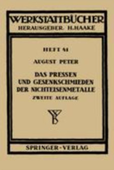 Das Pressen und Gesenkschmieden der Nichteisenmetalle : 41 by A. Peter - Paperback