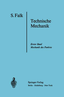 Lehrbuch der Technischen Mechanik : Erster Band Die Mechanik des Punktes by S. Falk - Paperback