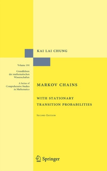 Markov Chains : With Stationary Transition Probabilities : 104 by Kai Lai Chung - Hardback